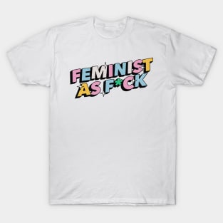 Feminist as f*ck - Positive Vibes Motivation Quote T-Shirt